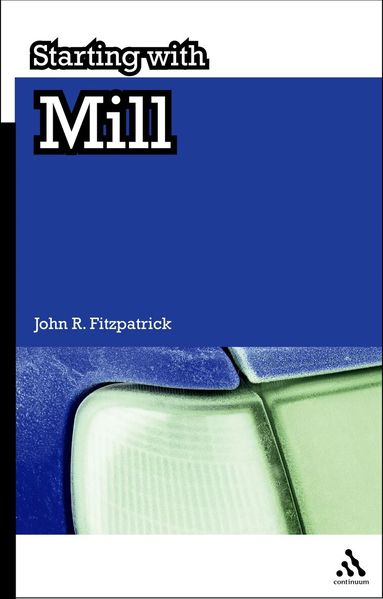 John R. Fitzpatrick - Starting with Mill, Häftad