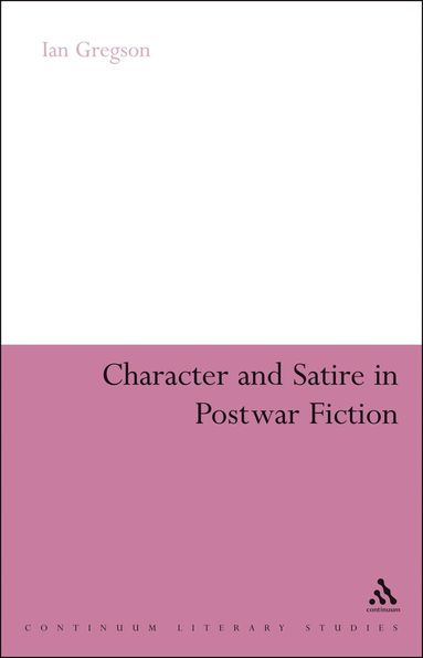 bokomslag Character and Satire in Post War Fiction