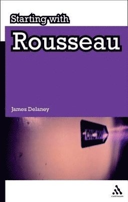 James Delaney - Starting with Rousseau, Häftad