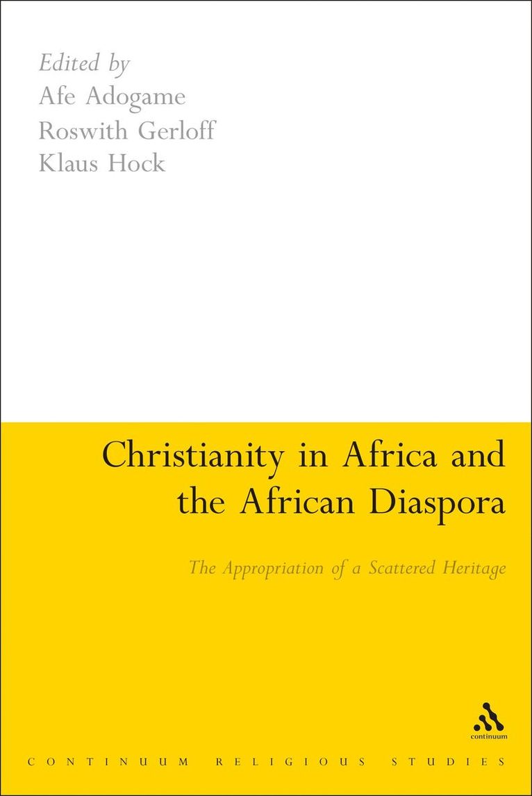 Afe Adogame, Roswith Gerloff, Klaus Hock - Christianity in Africa and the African Diaspora, Inbunden