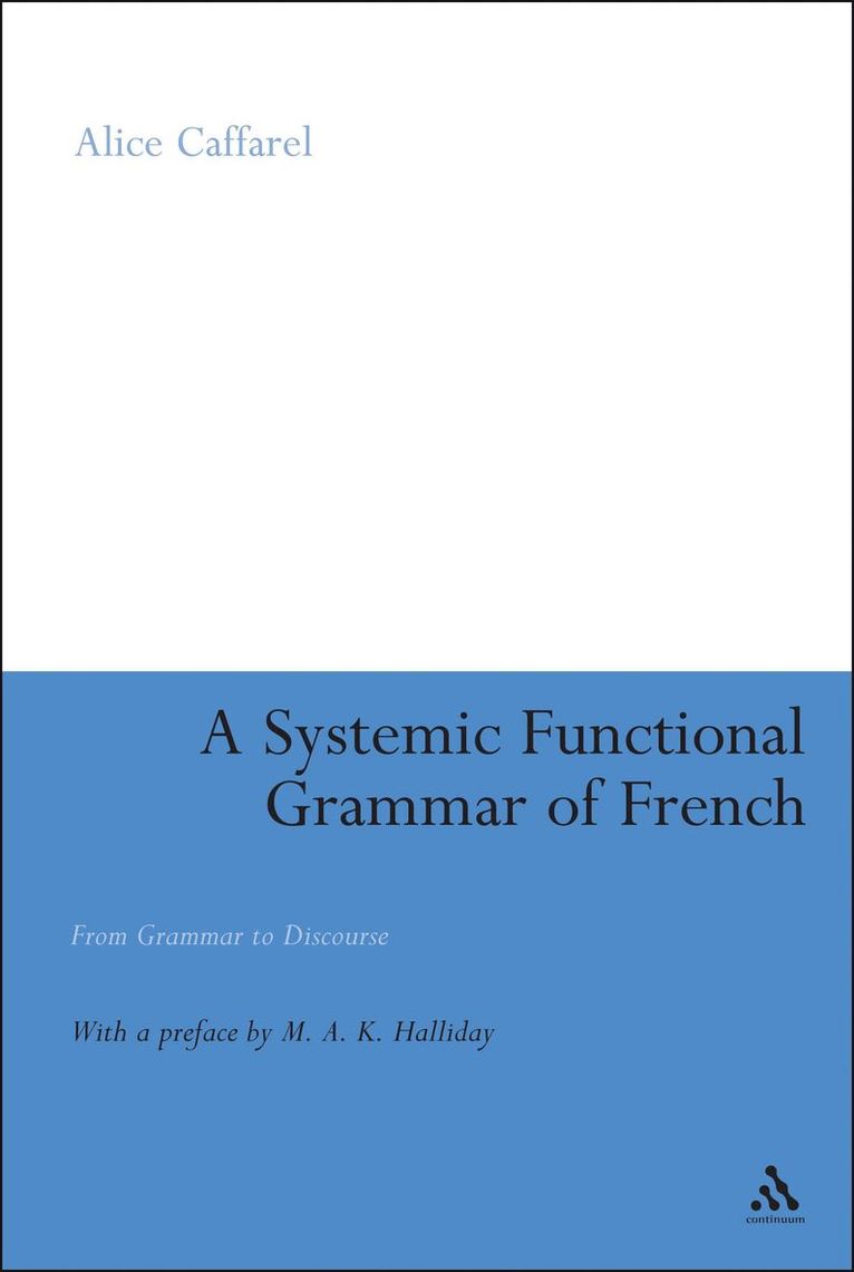 Alice Caffarel-Cayron, Alice Caffarel, M. a. K. Halliday, M. A. K. Halliday - Systemic Functional Grammar of French, Häftad