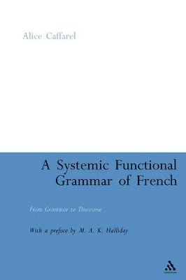 A Systemic Functional Grammar of French 1