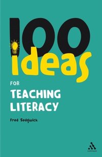 bokomslag 100 Ideas for Teaching Literacy