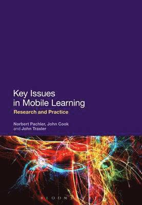 Norbert Pachler, John Cook, John Traxler - Key Issues in Mobile Learning, Inbunden
