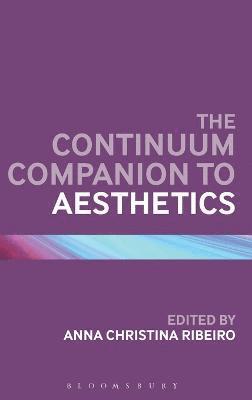 Anna Christina Ribeiro, USA) Ribeiro, Dr Anna Christina (Texas Tech University - Continuum Companion to Aesthetics, Inbunden