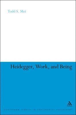 Heidegger, Work, and Being 1