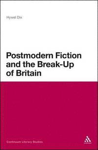 bokomslag Postmodern Fiction and the Break-Up of Britain