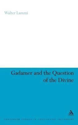 bokomslag Gadamer and the Question of the Divine