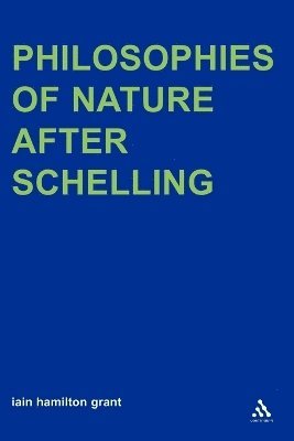 Iain Hamilton Grant - Philosophies of Nature after Schelling, Häftad