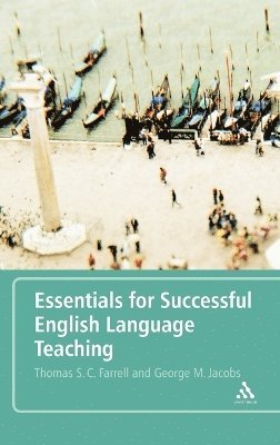 Thomas S. C. Farrell, George M. Jacobs - Essentials for Successful English Language Teaching, Inbunden