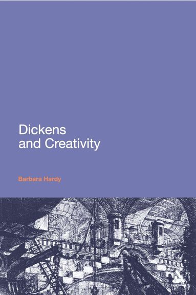 Barbara Hardy - Dickens and Creativity, Häftad