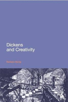 Barbara Hardy - Dickens and Creativity, Häftad