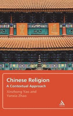 Xinzhong Yao, Yanxia Zhao - Chinese Religion, Inbunden