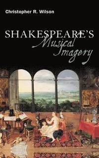 bokomslag Shakespeares Musical Imagery