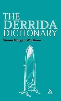 bokomslag The Derrida Dictionary
