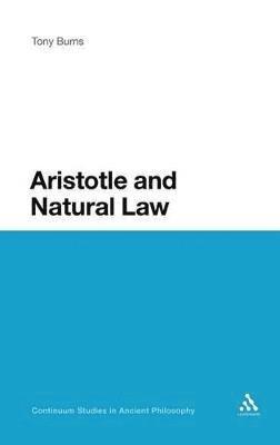 Tony Burns - Aristotle and Natural Law, Inbunden