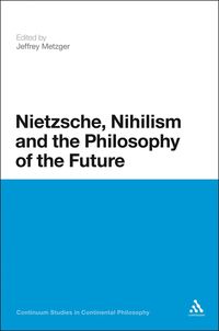 bokomslag Nietzsche, Nihilism and the Philosophy of the Future