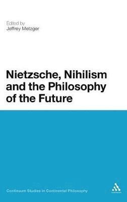 bokomslag Nietzsche, Nihilism and the Philosophy of the Future