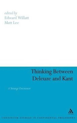 Thinking Between Deleuze and Kant 1