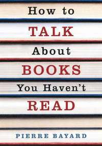 bokomslag How To Talk About Books You Haven't Read