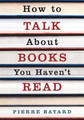 How To Talk About Books You Haven't Read 1