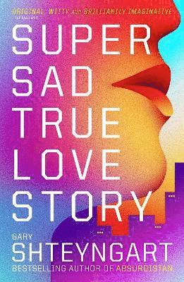 Gary Shteyngart - Super Sad True Love Story, Häftad