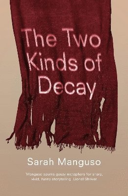 Manguso, S: Two Kinds of Decay