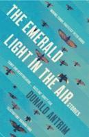 Donald Antrim - Emerald Light in the Air, Häftad