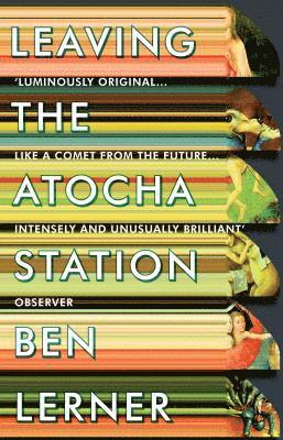 Ben Lerner - Leaving the Atocha Station, Häftad