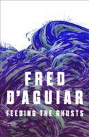 Fred D'Aguiar - Feeding the Ghosts, Häftad