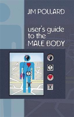 bokomslag A User's Guide to the Male Body