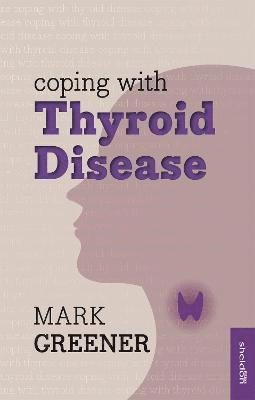 Mark Greener - Coping with Thyroid Disease, Häftad