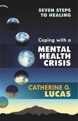 Catherine G. Lucas - Coping with a Mental Health Crisis, Häftad