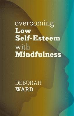 Overcoming Low Self-Esteem with Mindfulness 1