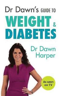 bokomslag Dr Dawn's Guide to Weight & Diabetes