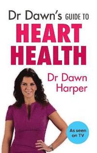 bokomslag Dr Dawn's Guide to Heart Health