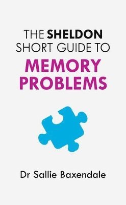Sallie Baxendale, Dr Sallie Baxendale - Sheldon Short Guide to Memory Problems, Häftad