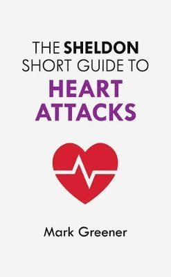 bokomslag The Sheldon Short Guide to Heart Attacks