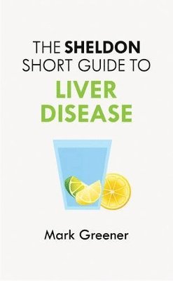 The Sheldon Short Guide to Liver Disease 1