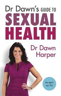 bokomslag Dr Dawn's Guide to Sexual Health