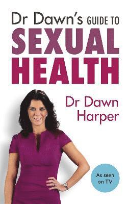 Dr Dawn's Guide to Sexual Health 1