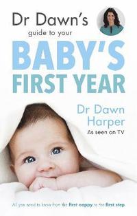 bokomslag Dr Dawn's Guide to Your Baby's First Year