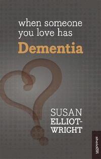 bokomslag When Someone You Love Has Dementia