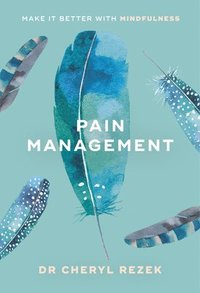 bokomslag Pain Management: The Mindful Way