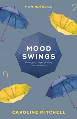 Caroline Mitchell - Mood Swings: The Mindful Way, Häftad