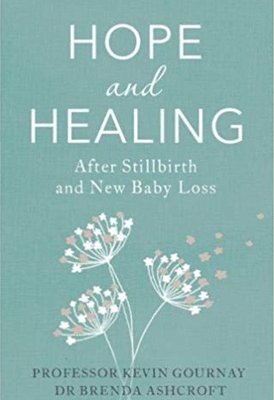 Gournay, K: Hope and Healing After Stillbirth