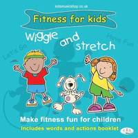 bokomslag Wiggle and Stretch: Fitness for Kids