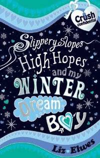 bokomslag Slippery Slopes, High Hopes and My Winter Dream Boy