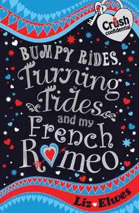 bokomslag Bumpy Rides, Turning Tides and My French Romeo