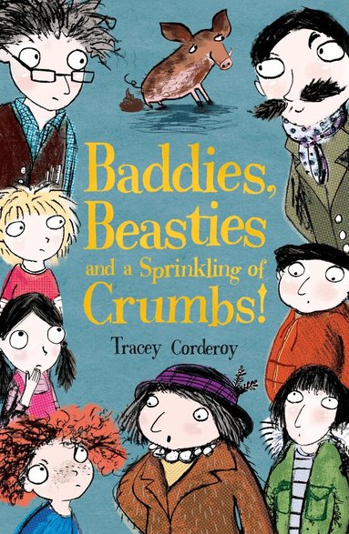 Tracey Corderoy - Baddies, Beasties and a Sprinkling of Crumbs!, Häftad